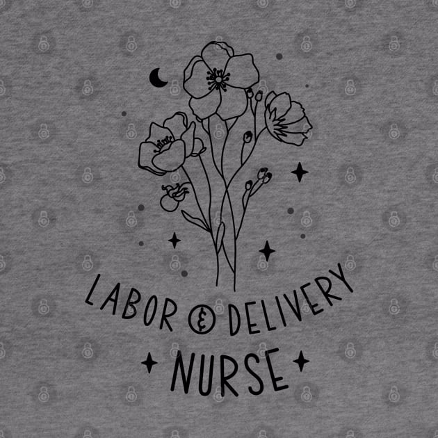 Labor and Delivery Nurse - boho botanical wild flower Design by best-vibes-only